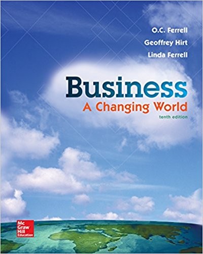 Business A Changing World 10th Edition by O.C. Ferrell