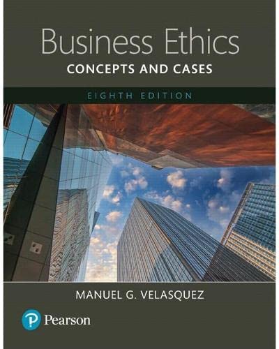 Business Ethics Concepts and Cases 8th Edition