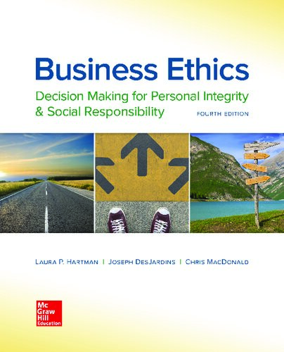 Business Ethics: Decision Making for Personal Integrity &amp; Social Responsibility