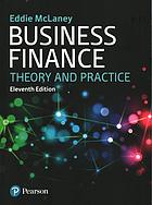 Business finance : Theory and practice