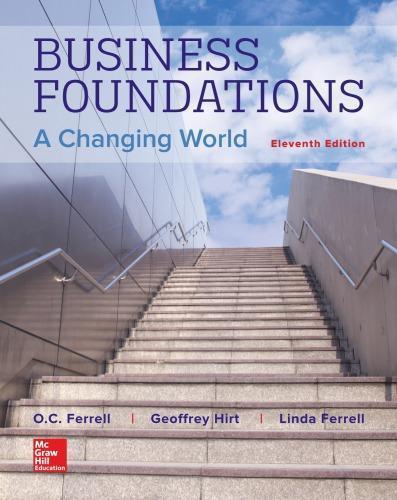 Business Foundations A Changing World 11Th Edition
