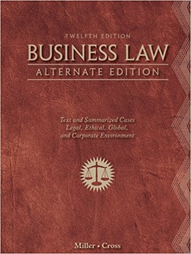 Business Law Alternate Edition Text Summarized Cases 12th