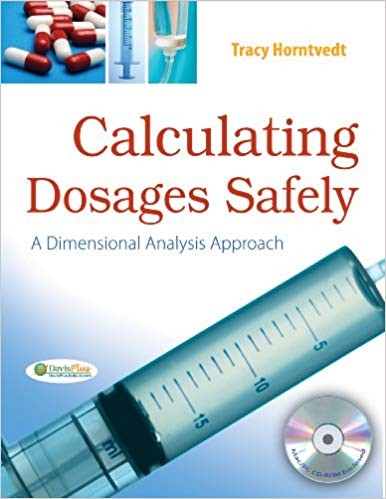 Calculating Dosages Safely A Dimensional Analysis Approach