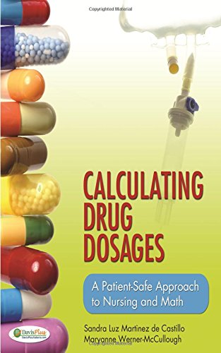 Calculating Drug Dosages: A Patient-Safe Approach to Nursing and Math 1st Edition