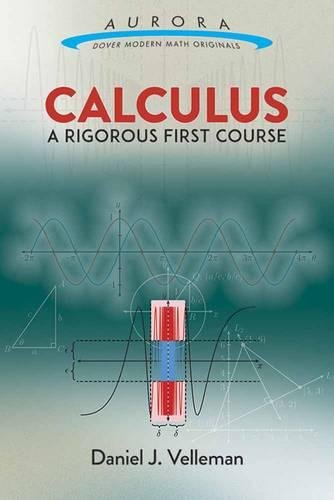 Calculus: A Rigorous First Course ? Velleman