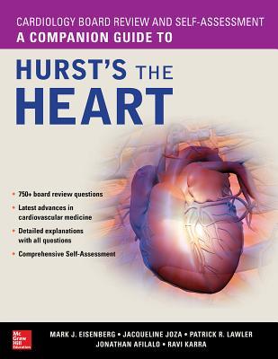 Cardiology Board Review and Self-Assessment: A Companion Guide to HurstÃ¢â‚¬â„¢s the Heart