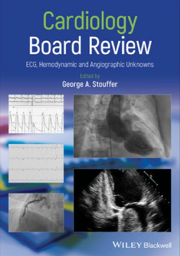 Cardiology Board Review : ECG, Hemodynamic and Angiographic Unknowns
