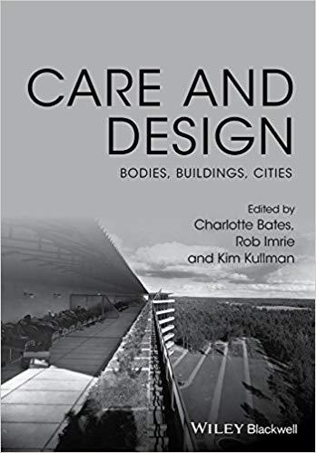 Care And Design Bodies Buildings Cities