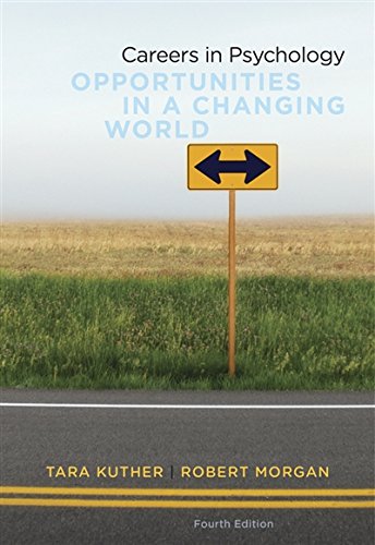 Careers in Psychology Opportunities in a Changing World 4th Edition by Tara L Kuther