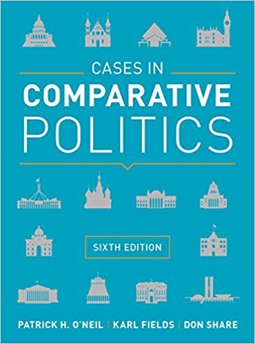 Cases in Comparative Politics 6th Edition by Patrick H. O'Neil