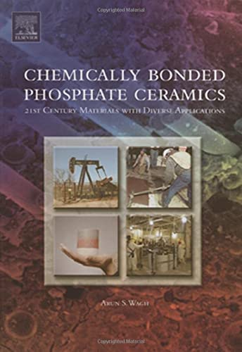 Chemically Bonded Phosphate Ceramics: Twenty-First Century Materials with Diverse Applications