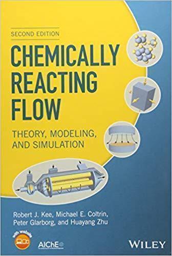 Chemically Reacting Flow Theory Modeling And Simulation 2Nd Edition