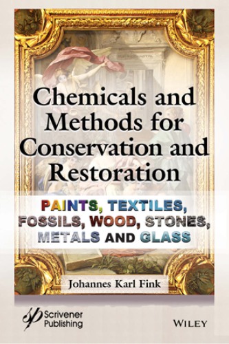 Chemicals and methods for conservation and restoration: Paints, textiles, fossils, wood, stones, metals and glass