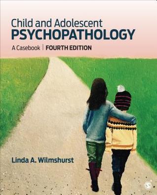 Child And Adolescent Psychopathology A Cas 4Th Edition
