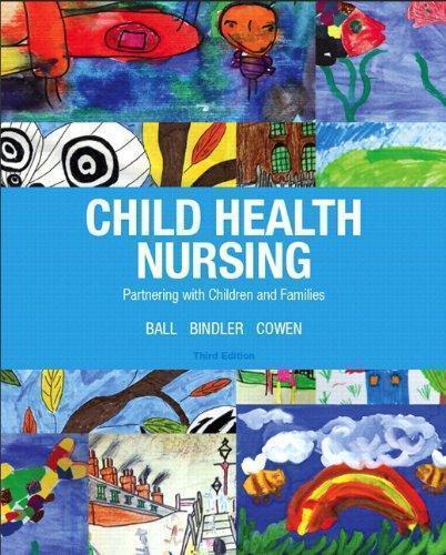 Child Health Nursing Partnering With Children And Families 3Rd Edition