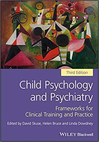 Child Psychology And Psychiatry Frameworks For Clinical Training And Practice 3Rd Edition