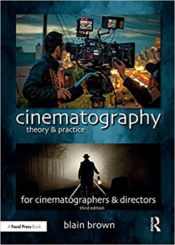 Cinematography: Theory and Practice: Image Making for Cinematographers and Directors 3rd Edition