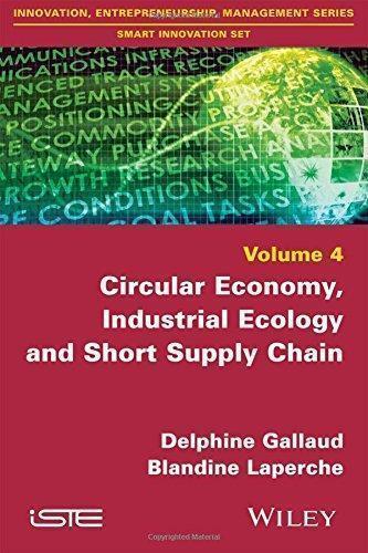 Circular Economy Industrial Ecology And Short Supply Chain