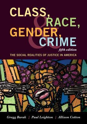 Class Race Gender And Crime The Social Realities Of Justice In America 5Th Edition