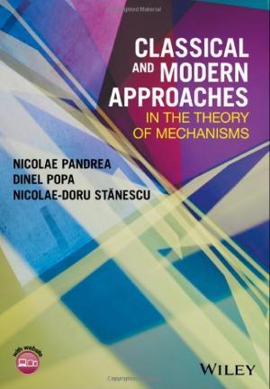 Classical And Modern Approaches In The Theory Of Mechanisms