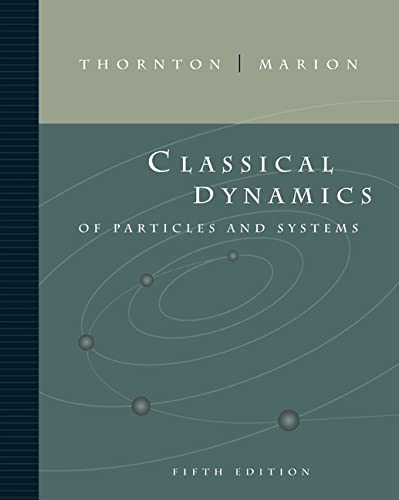 Classical Dynamics of Particles and Systems (5th Edition)