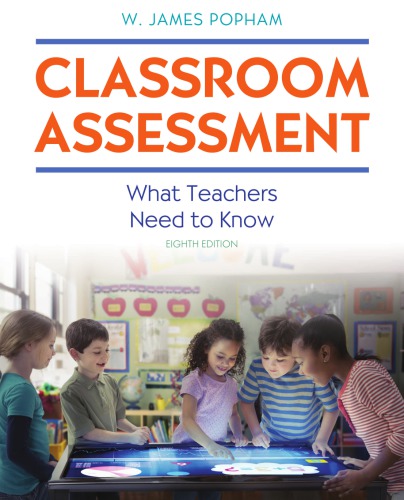 Classroom Assessment_ What Teachers Need to Know (Whn Ed Psych _ Tests _ Measurements) –