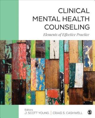 Clinical Mental Health Counseling Elements Of Effective Practice