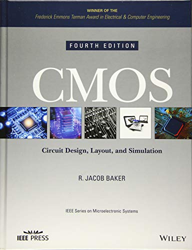 CMOS: Circuit Design, Layout, and Simulation (IEEE Press Series on Microelectronic Systems) 4th Edition