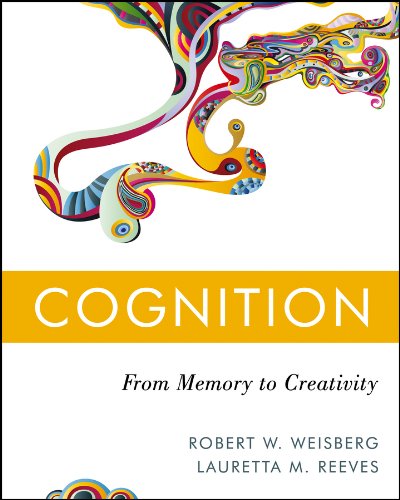 Cognition: From Memory to Creativity Ã¢â‚¬â€œ 1st Edition