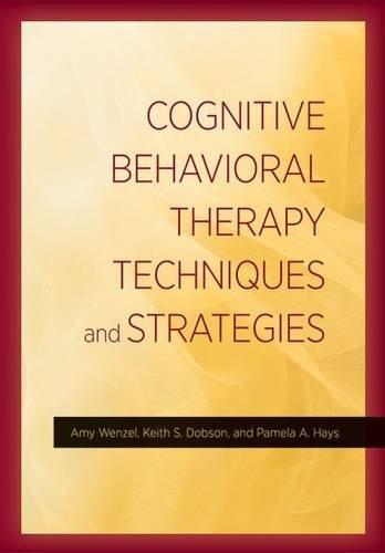 Cognitive Behavioral Therapy Techniques And Strategies