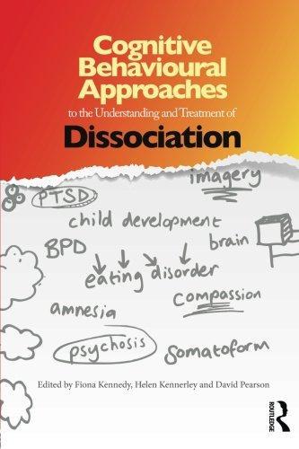 Cognitive Behavioural Approaches To The Understanding And Treatment Of Dissociation