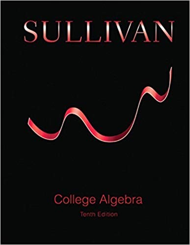 College Algebra 10th Edition by Michael Sullivan