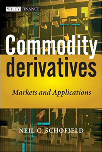 Commodity Derivatives: Markets and Applications