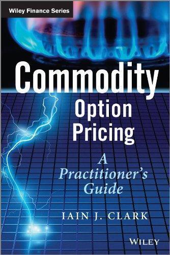 Commodity Option Pricing A Practitioners Guide