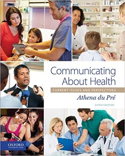 Communicating About Health: Current Issues and Perspectives 5th Edition