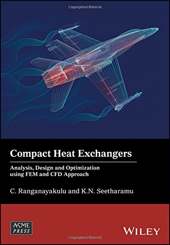 Compact Heat Exchangers: Analysis, Design and Optimization using FEM and CFD Approach