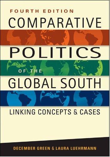 Comparative Politics Of The Global South Linking Concepts And Cases 4Th Edition