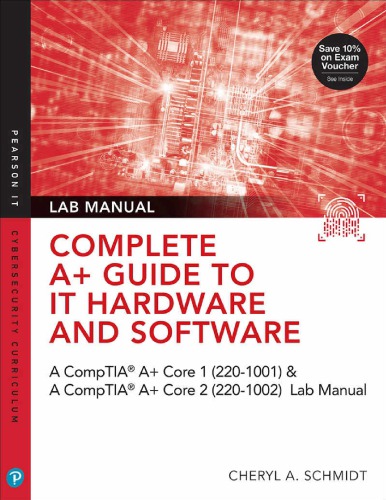 Complete A+ Guide to IT Hardware and Software: AA CompTIA A+ Core 1 (220-1001) &amp; CompTIA A+ Core 2 (220-1002) Textbook