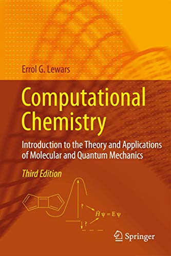 Computational Chemistry: Introduction to the Theory and Applications of Molecular and Quantum Mechanics (3rd Edition)