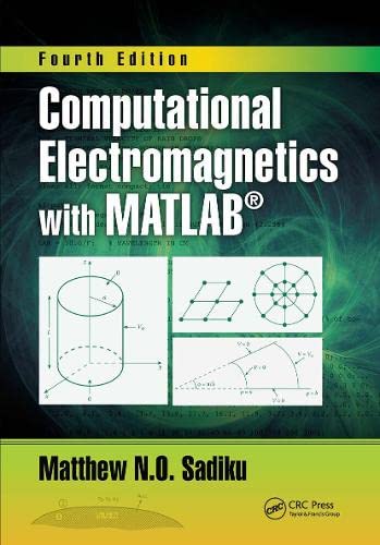 Computational Electromagnetics with MATLAB (4th Edition)