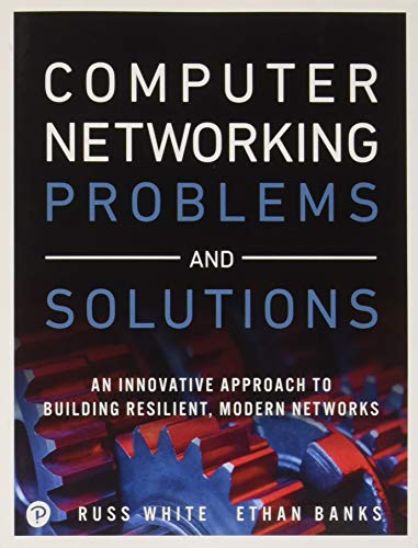 Computer Networking Problems and Solutions by Russ White