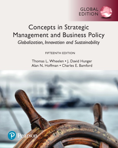 Concepts in strategic management and business policy: globalization, innovation, and sustainability
