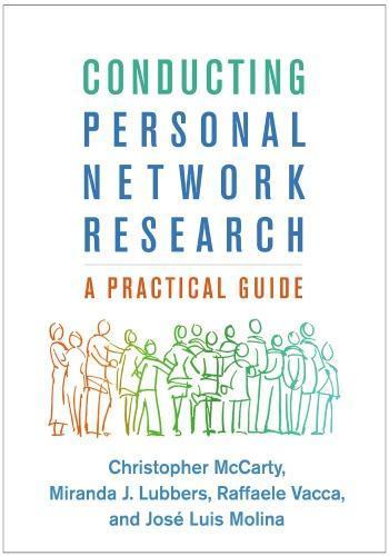 Conducting Personal Network Research A Practical Guide