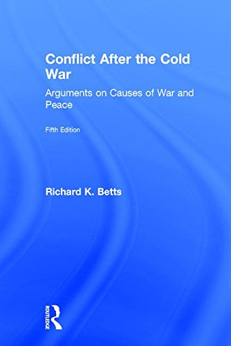 Conflict After the Cold War: Arguments on Causes of War and Peace Ã¢â‚¬â€œ 5th Edition