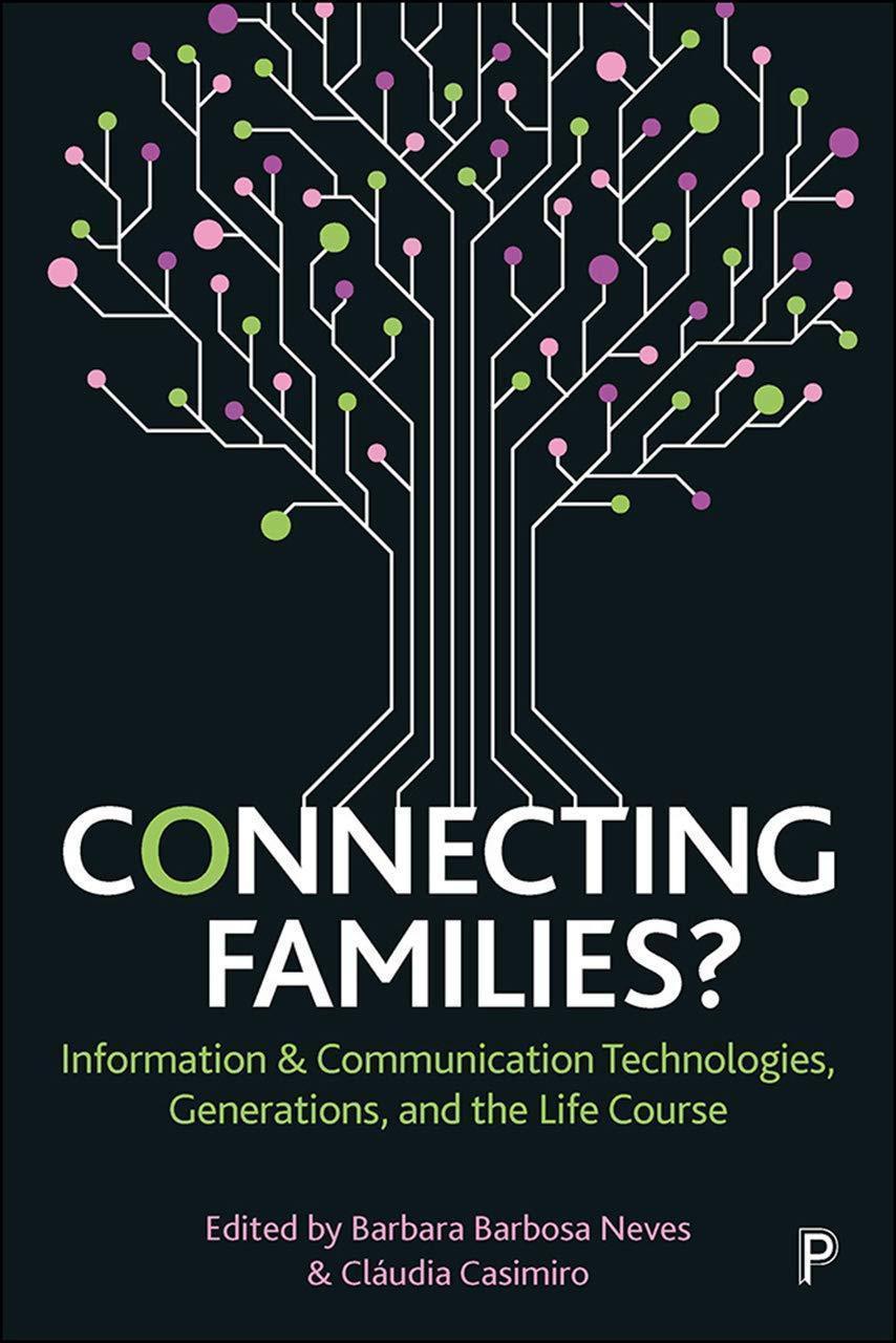Connecting Families Information Communication Technologies Generations And The Life Course