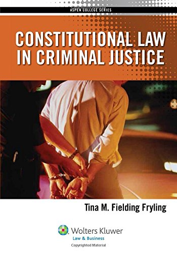 Constitutional Law in Criminal Justice (Aspen College Series)
