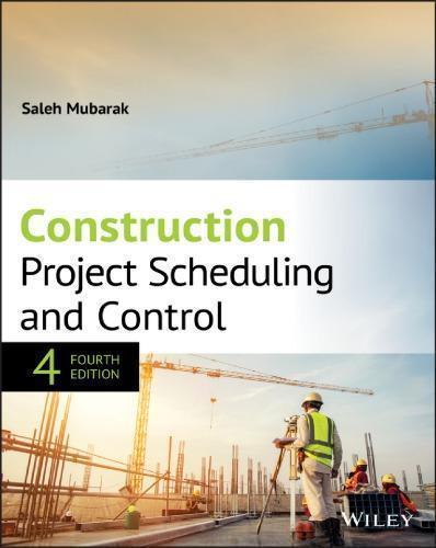 Construction Project Scheduling And Control 4Th Edition