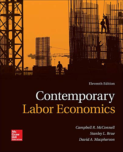 Contemporary Labor Economics 11th Edition by McConnell