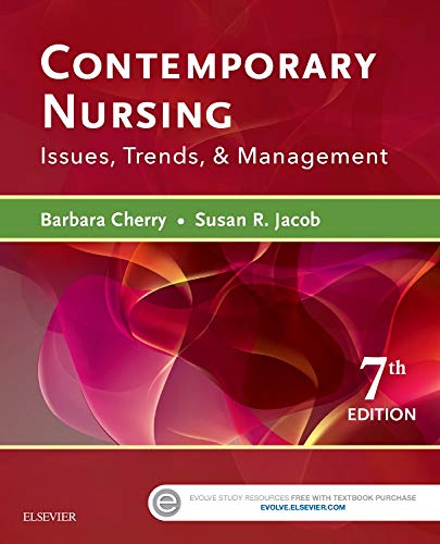 Contemporary Nursing Issues, Trends, &amp; Management (7th Edition)