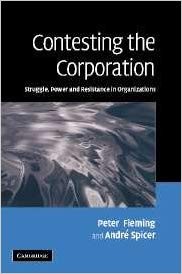 Contesting the Corporation: Struggle, Power and Resistance in Organizations